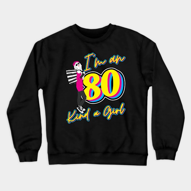 I'm an 80, kind a girl Crewneck Sweatshirt by Lekrock Shop